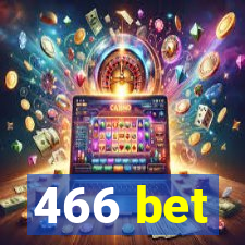 466 bet